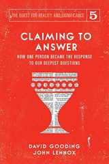 9781912721214-191272121X-Claiming to Answer: How One Person Became the Response to our Deepest Questions (The Quest for Reality and Significance)