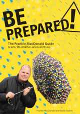 9781771085755-1771085754-Be Prepared!: The Frankie MacDonald Guide to Life, the Weather, and Everything
