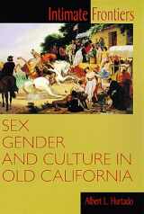 9780826319531-082631953X-Intimate Frontiers: Sex, Gender, and Culture in Old California (Histories of the American Frontier series)