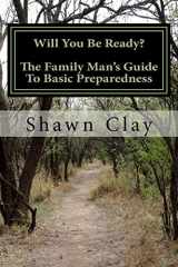 9781537796635-1537796631-Will You Be Ready?: The Family Man's Guide To Basic Preparedness