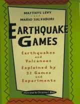 9780689813672-0689813678-Earthquake Games: Earthquakes and Volcanoes Explained by 32 Games and Experiments