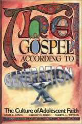 9780891120155-0891120157-The Gospel According to Generation X: The Culture of Adolescent Belief