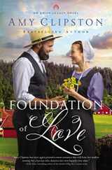 9780310364290-0310364299-Foundation of Love (An Amish Legacy Novel)