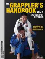 9780897502016-0897502019-The Grappler's Handbook: Tactics for Defense Mixed Martial Arts, Brazilian Jiu-Jitsu, Submission Fighting: 2