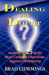 9780741455185-0741455188-Dealing with Doubt: Answers to 25 of the Most Common Objections Against Christianity