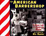 9781883953140-1883953146-The American Barbershop: A Closer Look at a Disappearing Place
