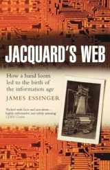 9780192805782-0192805789-Jacquard's Web: How a Hand-Loom Led to the Birth of the Information Age