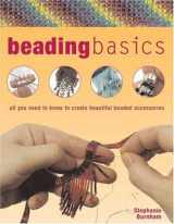 9780764159213-0764159216-Beading Basics: All You Need to Know to Create Beautiful Beaded Accessories