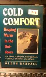 9780941130462-0941130460-Cold Comfort: Keeping Warm in the Outdoors