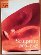 9780192100450-0192100459-Sculpture 1900-1945 (Oxford History of Art)