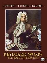 9780486243382-0486243389-Keyboard Works for Solo Instrument (Dover Classical Piano Music)