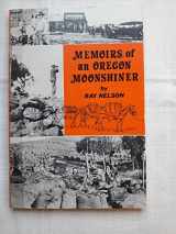 9780870042553-0870042556-Memoirs of an Oregon Moonshiner