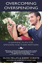 9780982289501-0982289502-Overcoming Overspending: A Winning Plan for Spenders and Their Partners