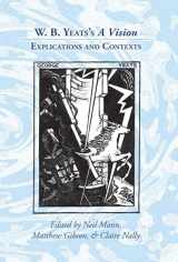 9780983533924-098353392X-W. B. Yeats's 'A Vision': Explications and Contexts (Clemson University Press w/ LUP)