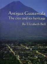 9789992226476-9992226471-Antigua Guatemala: the city and its heritage