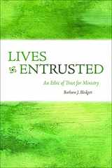 9780800663216-0800663217-Lives Entrusted: An Ethic of Trust for Ministry (Prisms)