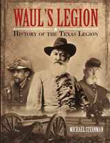 9781483496061-1483496066-Waul’s Legion: History of the Texas Legion