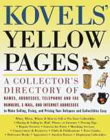 9780609804179-0609804170-Kovels' Yellow Pages: A Directory of Names, Addresses, Telephone and Fax Numbers, and Email and Intern et Addresses to Make Selling, Fixing, and P