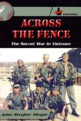 9780974361802-0974361801-Across The Fence: The Secret War In Vietnam