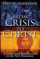 9781426751042-1426751044-From Crisis to Christ: A Contextual Introduction to the New Testament