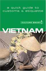 9781558689121-1558689125-Culture Smart! Vietnam (Culture Smart! The Essential Guide to Customs & Culture)