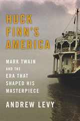 9781439186961-1439186960-Huck Finn's America: Mark Twain and the Era That Shaped His Masterpiece