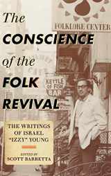 9780810883086-0810883082-The Conscience of the Folk Revival: The Writings of Israel "Izzy" Young (American Folk Music and Musicians Series)