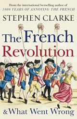 9781784754372-1784754374-The French Revolution and What Went Wrong*