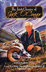 9780966021233-0966021231-The Lost Classics of Jack O'Connor: Forty Exciting Stories from the Pages of Outdoor Life