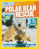 9781426317323-1426317328-National Geographic Kids Mission: Polar Bear Rescue: All About Polar Bears and How to Save Them (NG Kids Mission: Animal Rescue)