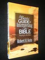 9780801021015-0801021014-Basic Guide to Interpreting the Bible, A: Playing by the Rules