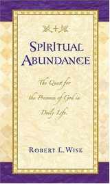 9780785267980-0785267980-Spiritual Abundance The Quest For The Presence Of God In Daily Life