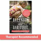 9781626253735-1626253730-Balanced and Barefoot: How Unrestricted Outdoor Play Makes for Strong, Confident, and Capable Children