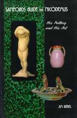 9780963353146-0963353144-Sanfords Guide to Nicodemus, His Pottery and His Art