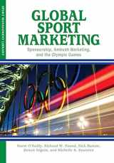 9781935412434-1935412434-Global Sport Marketing: Sponsorship, Ambush Marketing, and the Olympic Games