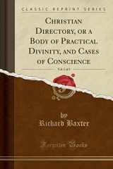 9781333323561-1333323565-Christian Directory, or a Body of Practical Divinity, and Cases of Conscience, Vol. 1 of 5 (Classic Reprint)
