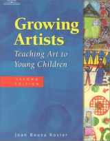 9780766810587-0766810585-Growing Artists: Teaching Art to Young Children