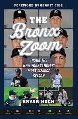 9781629378923-1629378925-The Bronx Zoom: Inside the New York Yankees' Most Bizarre Season