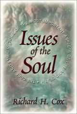 9780967343990-0967343992-Issues of the Soul: The Core and Ethic of Some of the Most Important Aspects of Life and Death