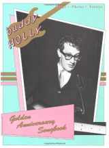 9780881885576-0881885576-Buddy Holly - Golden Anniversary Songbook Piano, Vocal and Guitar Chords