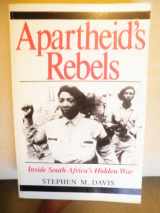 9780300039924-0300039921-Apartheid's Rebels: Inside South Africa's Hidden War