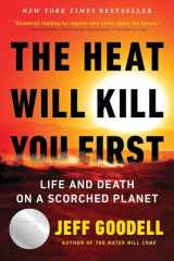 9780316497558-031649755X-The Heat Will Kill You First: Life and Death on a Scorched Planet