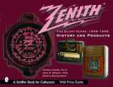 9780764318825-0764318829-Zenith Radio, The Glory Years, 1936-1945: History and Products (A Schiffer Book for Collectors)