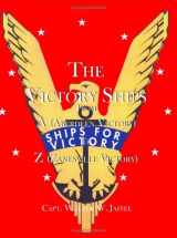 9781889901374-1889901377-The Victory Ships From A(Aberdeen Victory) to Z(Zanesville Victory)
