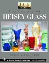 9780764325076-0764325078-The Colors of Heisey Glass (Schiffer Book for Collectors)