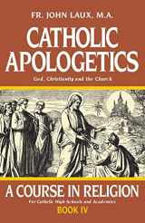 9780895553942-0895553945-Catholic Apologetics: A Course in Religion - Book IV