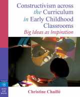 9780205348541-0205348548-Constructivism Across the Curriculum in Early Childhood Classrooms: Big Ideas As Inspiration
