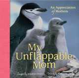 9781449421779-1449421776-My Unflappable Mom: An Appreciation of Mothers (Volume 4) (Extreme Images)