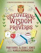 9780736981477-0736981470-Discovering Wisdom in Proverbs: A Creative Devotional Study Experience (Discovering the Bible)