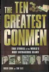 9781606711699-1606711695-Roger Cook's Ten Greatest Conmen: True Stories of the World's Most Outrageous Scams